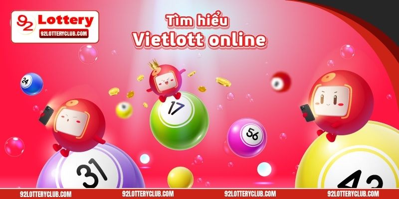 Vài nét tổng quan về hình thức xổ số Vietlott