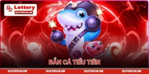 Thế Giới Bắn Cá Tiểu Tiên Đầy Màu Sắc, Thưởng Khủng